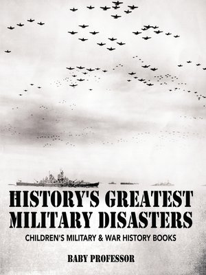 cover image of History's Greatest Military Disasters--Children's Military & War History Books